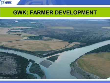 GWK: FARMER DEVELOPMENT. OBJECTIVE TO SUPPORT EMERGING FARMERS TO BECOME SUCCESSFUL COMMERCIAL FARMERS.
