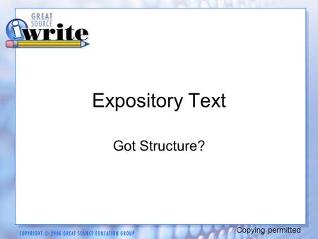 Expository Text Got Structure? Copying permitted.