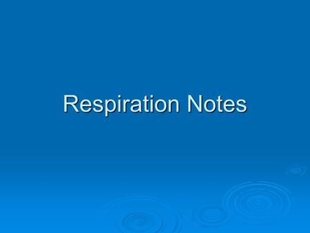 Respiration Notes.