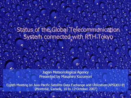 Status of the Global Telecommunication System connected with RTH Tokyo Japan Meteorological Agency Presented by Masahiro Kazumori Eighth Meeting on Asia-Pacific.