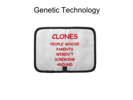 Genetic Technology.