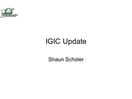 IGIC Update Shaun Scholer. IGIC 2010 Past Events Annual GIS Conference, Bloomington, IN Geo-Dinner Meeting, West Lafayette, IN IGIC/ISPLS Regional Height.