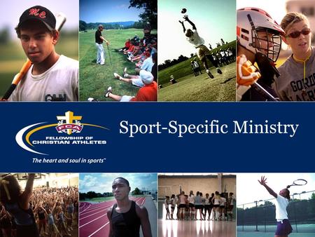 Sport-Specific Ministry. The Approach Def – Ministering to a community of people who are united around a particular sport. What is our focus? –Clarity.