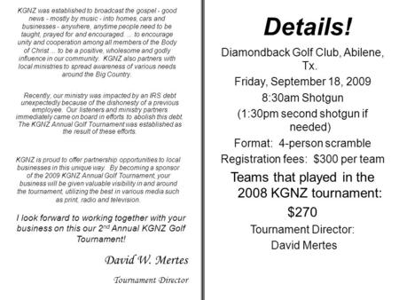 Details! Teams that played in the 2008 KGNZ tournament: $270