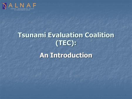 Tsunami Evaluation Coalition (TEC): An Introduction.