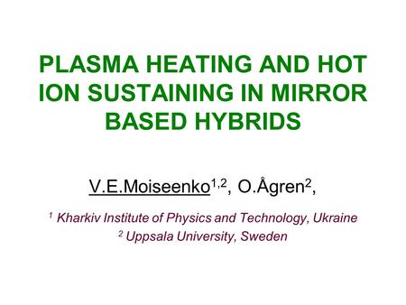 PLASMA HEATING AND HOT ION SUSTAINING IN MIRROR BASED HYBRIDS