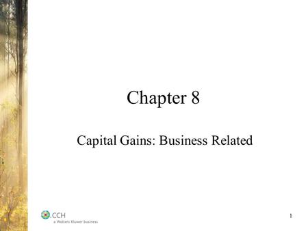 Chapter 8 Capital Gains: Business Related 1. Capital Gains: Business Avoidance – GAAR Capital Receipt versus Income Receipt –Primary intention –Secondary.