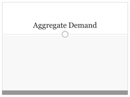 Aggregate Demand. Definition Aggregate Demand is the total spending on goods and services in an economy over a given period of time. It is calculated.