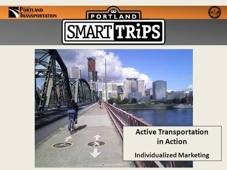 Active Transportation in Action Individualized Marketing.