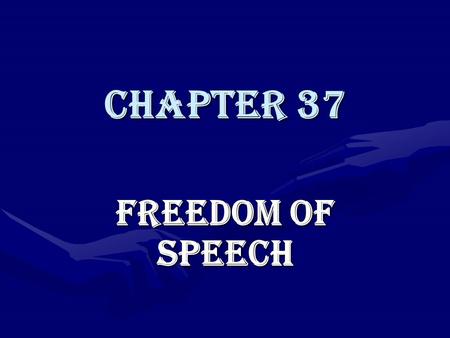 Chapter 37 Freedom of Speech. First Amendment Protects all forms of communicationProtects all forms of communication –Speeches, books, art, newspapers,