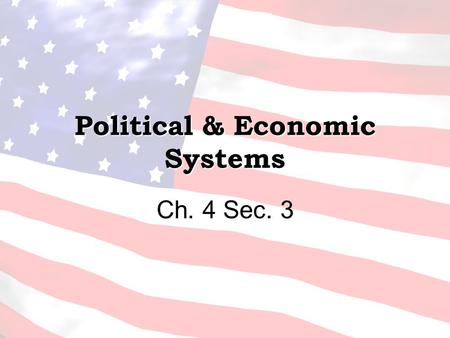 Political & Economic Systems Ch. 4 Sec. 3. Jobs of any Govn’t 1.Maintain social order 2.Provide national security 3.Provide social services to the people.