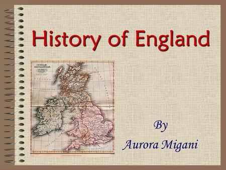 History of England By Aurora Migani. Origin of Britain... The first population of England was... CELTS. In prehistory Britain wasn’t an island. It become.