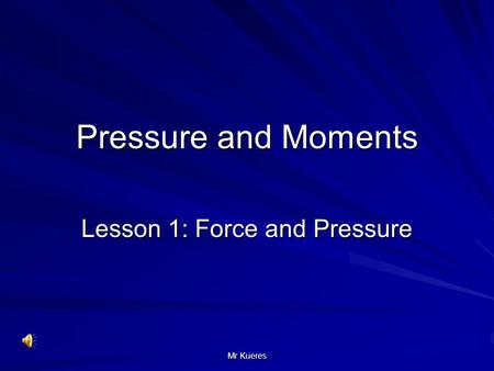 Lesson 1: Force and Pressure
