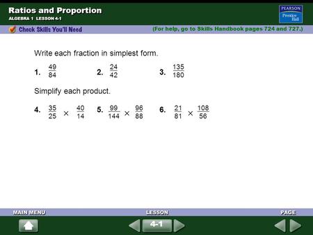    Ratios and Proportion Write each fraction in simplest form.