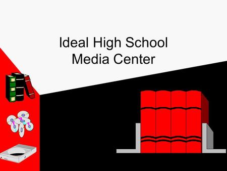 Ideal High School Media Center. Media Staff Mrs. ??? Media Specialist Mrs. ??? Media Secretary Picture.