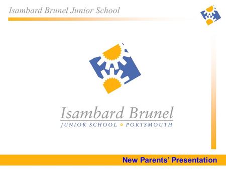Isambard Brunel Junior School New Parents’ Presentation.