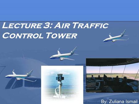 Lecture 3: Air Traffic Control Tower