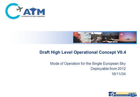 Draft High Level Operational Concept V0.4 Mode of Operation for the Single European Sky Deployable from 2012 16/11/04.