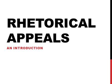 RHETORICAL APPEALS AN INTRODUCTION. ARISTOTELIAN APPEALS Ethos – relies on the credibility of the author Logos – relies on logic and evidence Pathos –