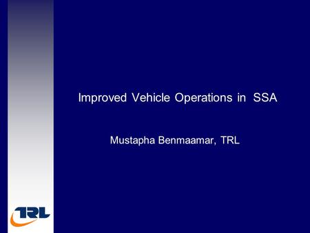 Improved Vehicle Operations in SSA Mustapha Benmaamar, TRL.