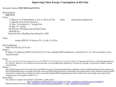 Improving Client Energy Consumption in 802.16m Document Number: IEEE S802.16m-09/107r4 Date Submitted: 2009-01-05 Source: N. Himayat, M. Venkatachalam,