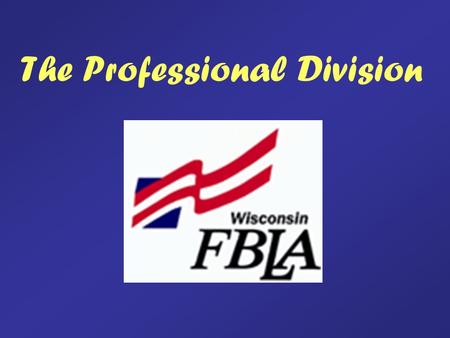 The Professional Division. About the Professional Division Anyone can join except for students with an active FBLA or PBL chapter in their school. Membership.