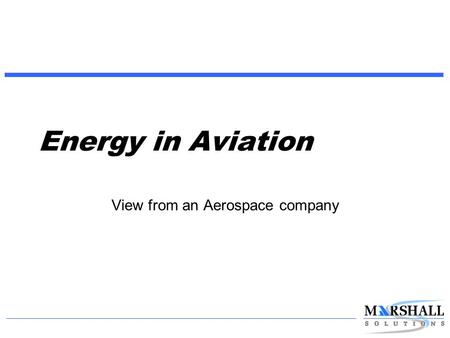 Energy in Aviation View from an Aerospace company.