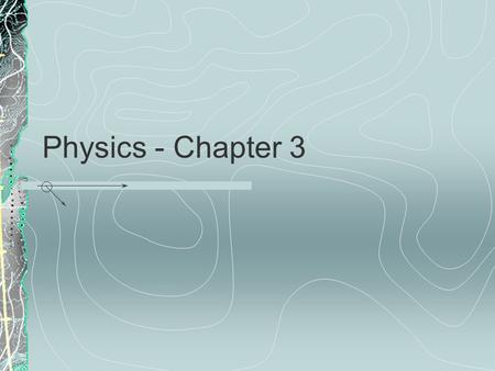 Physics - Chapter 3.