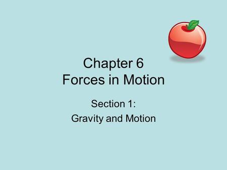 Chapter 6 Forces in Motion