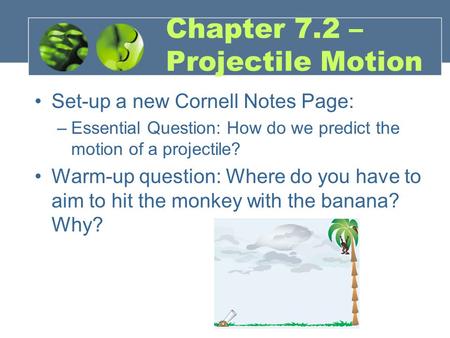 Chapter 7.2 – Projectile Motion