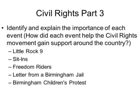 Civil Rights Part 3 Identify and explain the importance of each event (How did each event help the Civil Rights movement gain support around the country?)