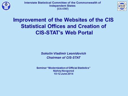 Interstate Statistical Committee of the Commonwealth of Independent States (CIS-STAT) Improvement of the Websites of the CIS Statistical Offices and Creation.