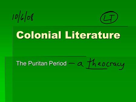 Colonial Literature The Puritan Period. Important dates  1492Christopher Columbus  1607Founding of Jamestown  1620Mayflower on Plymouth Rock  1636Harvard.