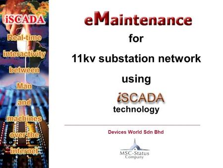 For 11kv substation network using technology Devices World Sdn Bhd.