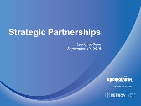 Strategic Partnerships Lee Cheatham September 10, 2015.