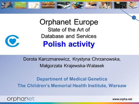 Www.orpha.net Orphanet Europe State of the Art of Database and Services Polish activity Orphanet Europe State of the Art of Database and Services Polish.