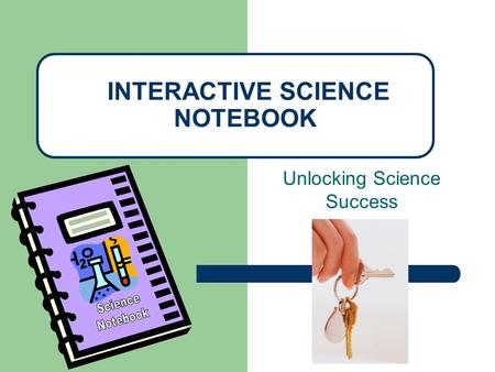 Unlocking Science Success INTERACTIVE SCIENCE NOTEBOOK.