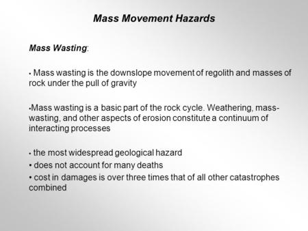 Mass Movement Hazards Mass Wasting: