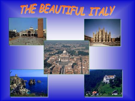 Italy is a peninsula, mainly constituted by mountains and hills.The mountain system is divided into Alps and Appennines. The tallest mountain is “Monte.