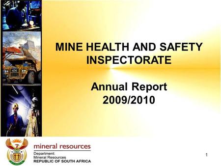 MINE HEALTH AND SAFETY INSPECTORATE Annual Report 2009/2010 1.