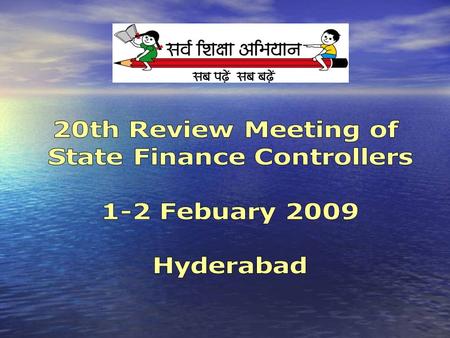 Financial Management 9 th JRM was held from 16-29 January 20099 th JRM was held from 16-29 January 2009 JRM visited 11 States and reviewed implementation.