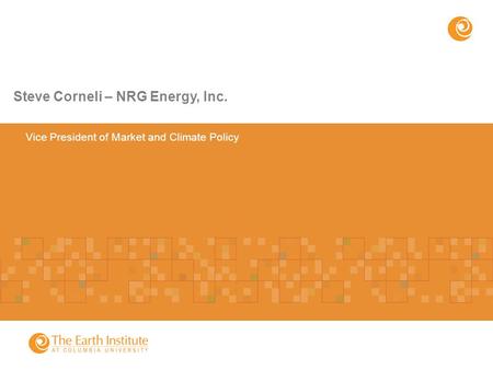 Vice President of Market and Climate Policy Steve Corneli – NRG Energy, Inc.