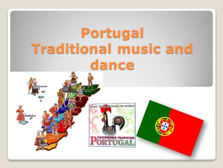 Portugal Traditional music and dance. Portuguese music reflects its rich history and privileged geographical location. These are evidenced in the music.