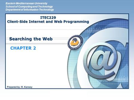 LOGO Searching the Web CHAPTER 2 Eastern Mediterranean University School of Computing and Technology Department of Information Technology ITEC229 Client-Side.