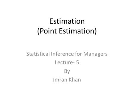 Estimation (Point Estimation)