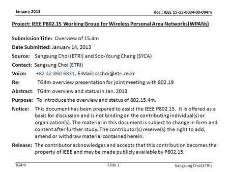 Doc.: IEEE 15-13-0034-00-004m January 2013 Sangsung Choi(ETRI) Slide 1TG4m Project: IEEE P802.15 Working Group for Wireless Personal Area Networks(WPANs)