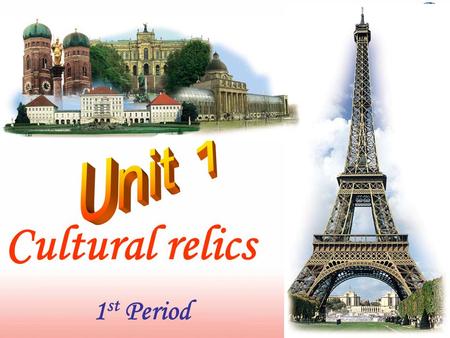 Cultural relics 1 st Period Words preview cultural relic adj. 文化的 n. 遗物 ; 遗迹 ; 纪 念物.