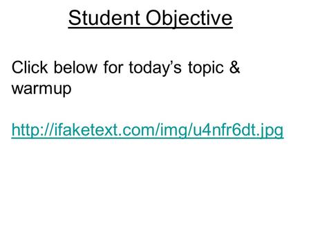 Student Objective Click below for today’s topic & warmup