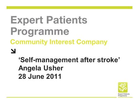 ‘Self-management after stroke’ Angela Usher 28 June 2011.
