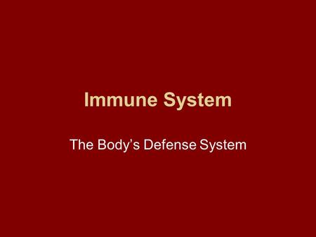 Immune System The Body’s Defense System. Types of Pathogens: Agents that can cause disease… Viruses Bacteria Protists Worms Fungi.